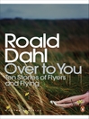Over to You (eBook): Ten Stories of Flyers and Flying